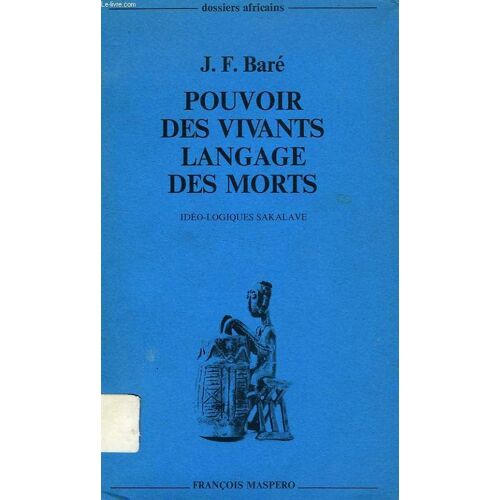 Pouvoir Des Vivants, Langage Des Morts, Ideo-Logiques Sakalava