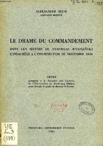 Le Drame Du Commandement Dans Les Oeuvres De Stanislas Wyspianski Consacrees A L'insurrection De Novembre 1830