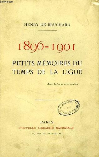 1896-1901, Petits Memoires Du Temps De La Ligue