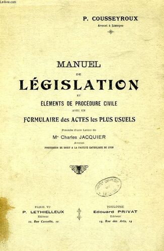 Manuel De Legislation Et Elements De Procedure Civile Avec Un Formulaire Des Actes Les Plus Usuels