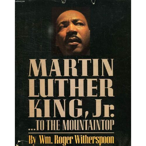 Martin Luther King, Jr. ...To The Mountaintop
