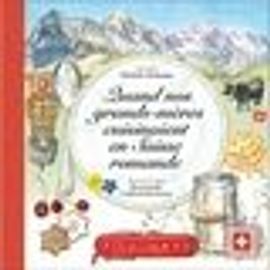 Quand Nos Grands-Mères Cuisinaient En Suisse Romande