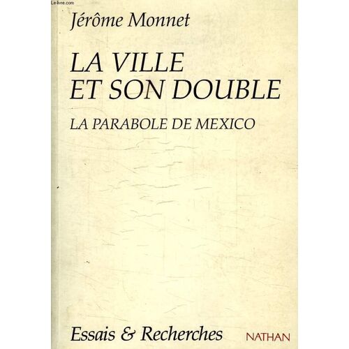 La Ville Et Son Double - Images Et Usages Du Centre, La Parabole De Mexico