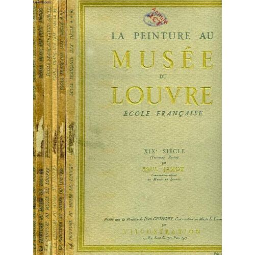 La Peinture Au Musee Du Louvre, Ecole Francais, Xive-Xixe (6 Volumes)
