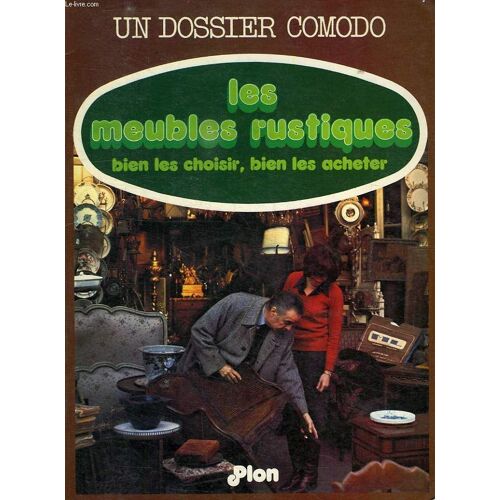 Les Meubles Rustiques, Bien Les Choisir, Bien Les Acheter
