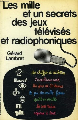Les Mille Et Un Secrets Des Jeux Télévisés Et Radiophoniques