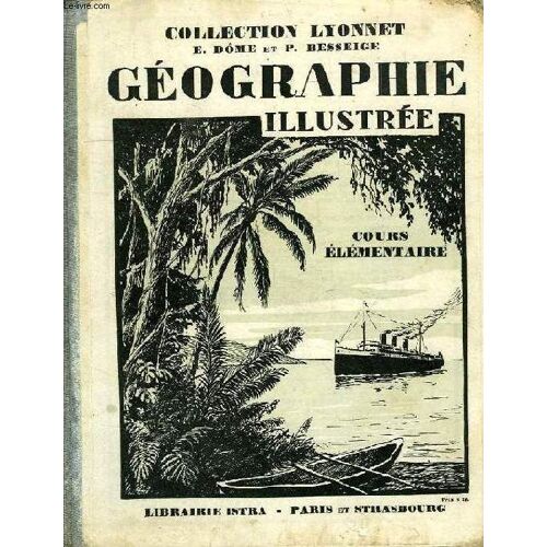 Geographie Illustree, Cours Elementaire, Classes De 9e Et De 10e