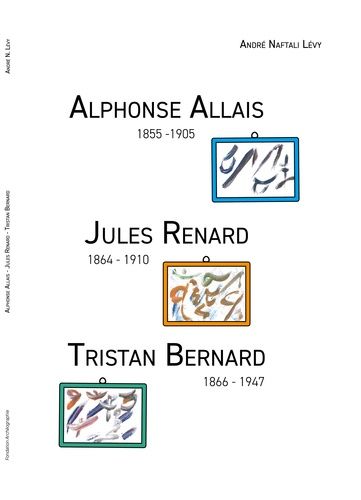 Alphonse Allais, Jules Renard, Tristan Bernard