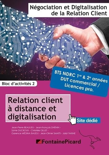 Relation Client À Distance Et Digitalisation Bts Ndrc 1re & 2e Années / Dut Commercial / Licences Professionnelles - Bloc D'activités 2 - Edition 2020
