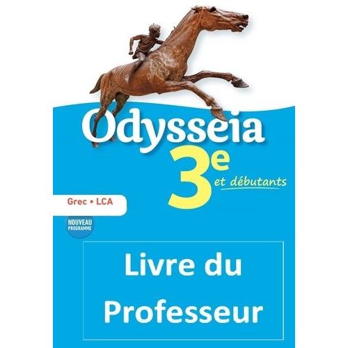 Grec 3e Et Débutants Odysseia - Livre Du Professeur - Edition 2018