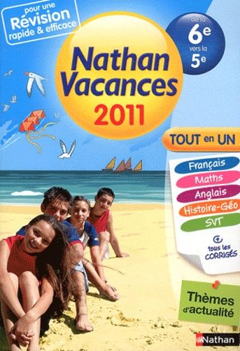 Nathan Vacances - Tout En Un - De La 6e Vers La 5e - Edition 2011
