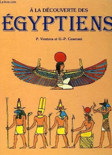 A La Decouverte Des Egyptiens
