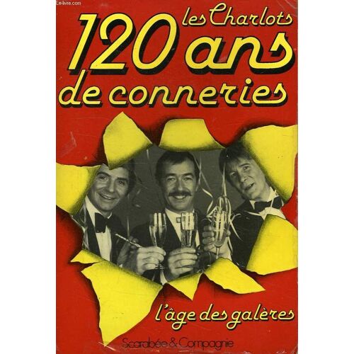 120 Ans De Conneries