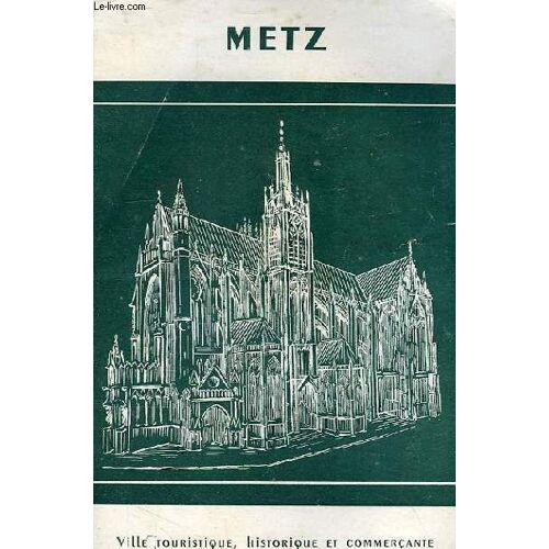 Metz, Ville Touristique, Historique Et Commercante