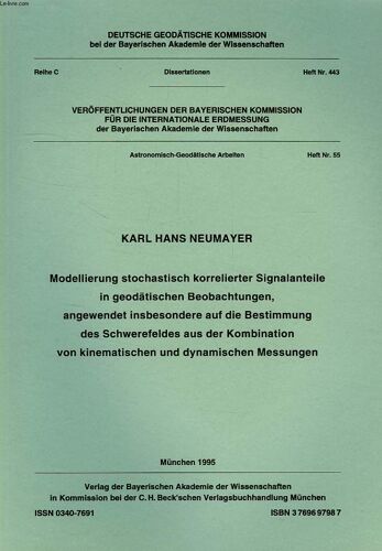 Deutsche Geodatische Kommission, Reihe C, Dissertationen, Heft Nr. 443, Modellierung Stochastisch Korrelierter Signalanteile In Geodat. Beobachtungen, Angewendet Insbesondere Auf Die ...