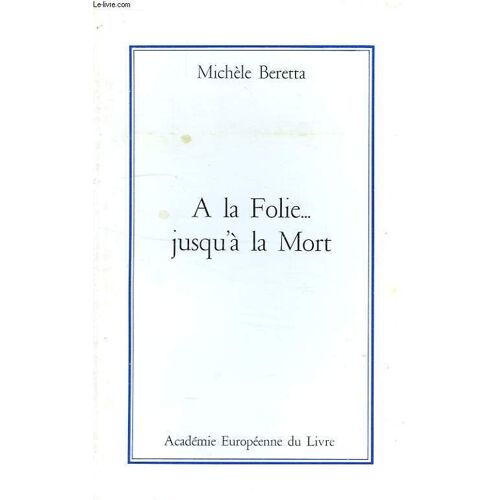 À La Folie, Jusqu'à La Mort