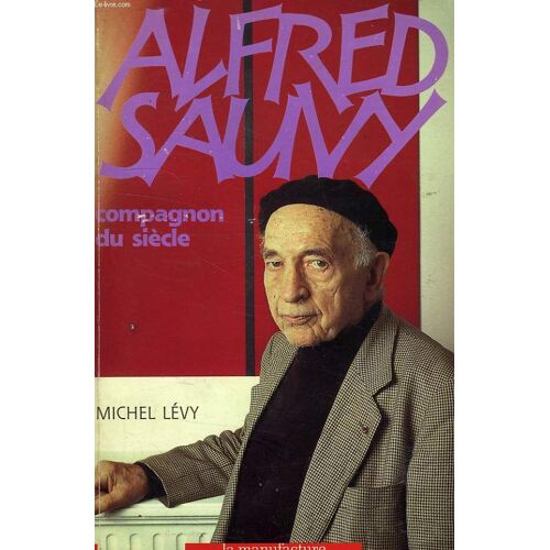 Alfred Sauvy, Compagnon Du Siecle