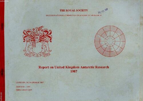 The Royal Society, British National Committee On Antarctic Research, Report On United Kingdom Antarctic Research, 1987