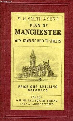 W. H. Smith & Son's Plan Of Manchester, With Complete Index To Streets