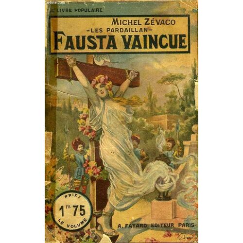 Les Pardaillan, Fausta Vaincue