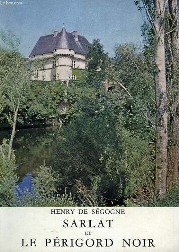 Sarlat Et Le Perigord Noir