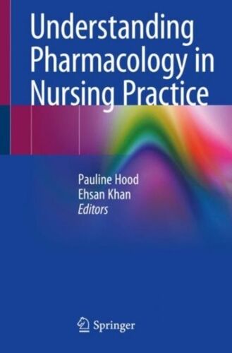 Understanding Pharmacology In Nursing Practice