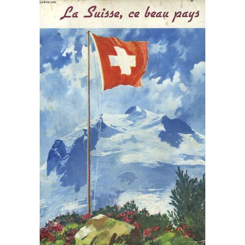 La Suisse, Ce Beau Pays