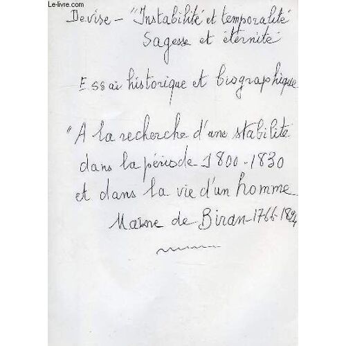 A La Recherche D'une Stabilite Dans La Periode 1800-1830 Et Dans La Vie D'un Homme, Maine De Biran (1766-1824) (Manuscrit)