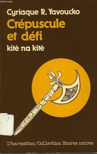 Crépuscule Et Défi - Roman Centrafricain