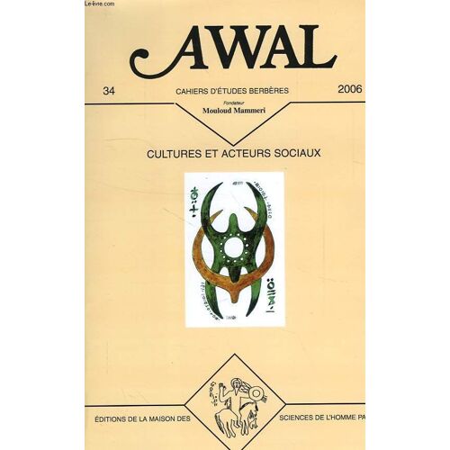 Awal, Cahiers D'etudes Berberes, N° 34, 2006, Cultures Et Acteurs Sociaux