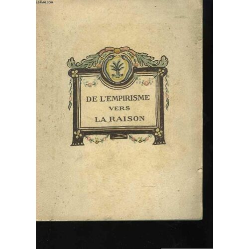 De L'empirisme Vers La Raison. Préface De F. Funck Brentano