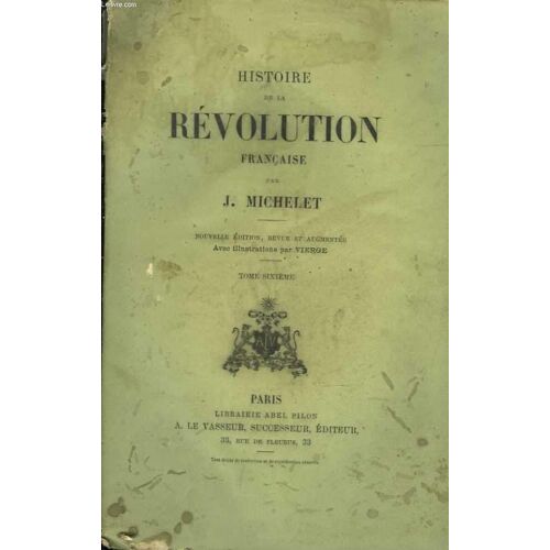 Histoire De La Révolution Française. Avec Illustrations Par Vierge. Tome 6