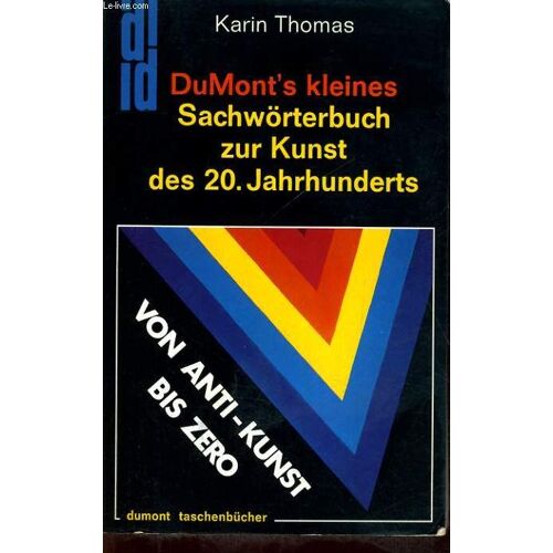 Dumont's Kleines Sachwörterbuch Zur Kunst Des 20. Jahrhunderts. Von Anti-Kunst Bis Zero