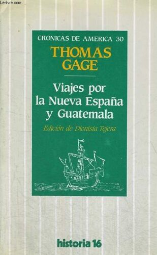 Cronicas De America 30 : Viajes Por La Nueva Espana Y Guatemala
