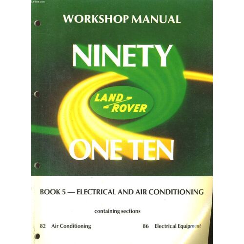 Workshopmanual, Ninety One Ten Land-Rover, Book 5 - Electrical And Air Conditioning