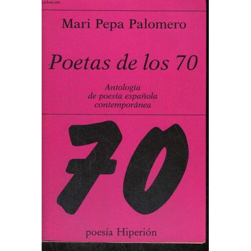 Poetas De Los 70: Antologia De Poesia Espanola Contemporanea (Poesia Hiperion) (Spanish Edition)