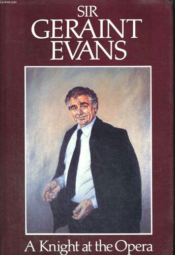 Sir Geraint Evans: A Knight At The Opera