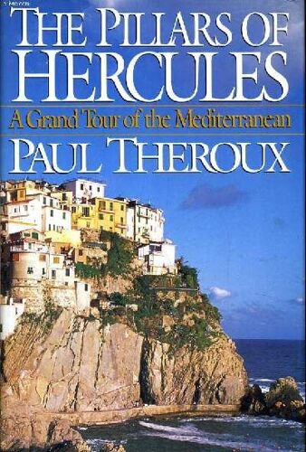 Pillars Of Hercules: A Grand Tour Of The Mediterranean