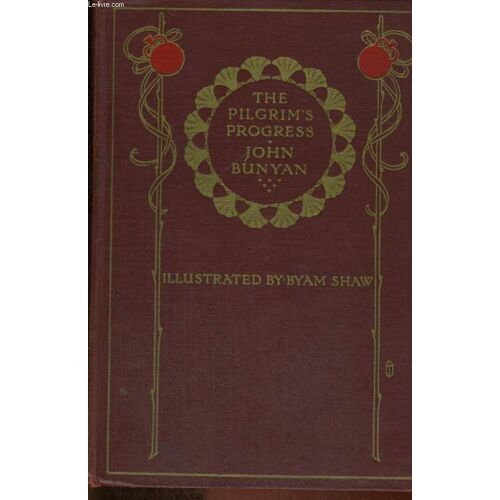 Pilgrim's Progress. From This World To That Which Is To Come, Delivered Under The Similitude Of A Dream: Wherein Is Discovered The Manner Of His Setting Out, His Dangerous Journey And Safe ...