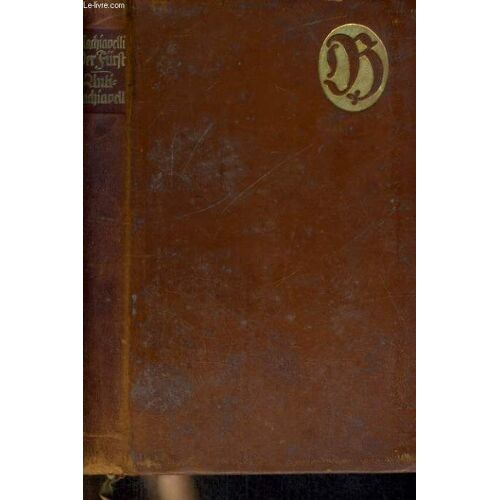 Der Fürste. Friedrich Der Grosse. Antimachiavell