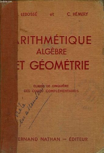 Arithmetique, Algebre Et Geometrie. Classe De Cinquieme Des Lycees Et Colleges Et Des Cours Complementaires. Nouveaux Programmes. 9e Edition