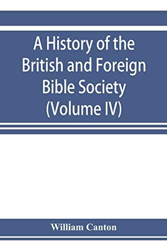A History Of The British And Foreign Bible Society (Volume Iv)