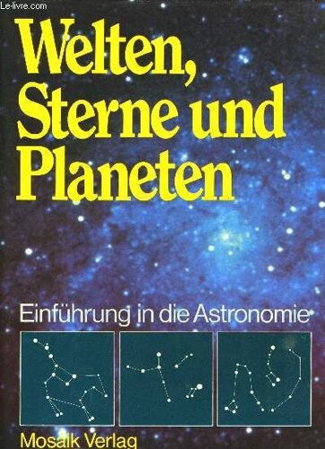Welten, Sterne Und Planeten - Einführung In Die Astronomie