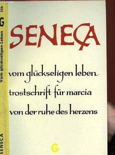 Von Glückseligen Leben Trostschrift Für Marcia Von Der Ruhe Des Herzens