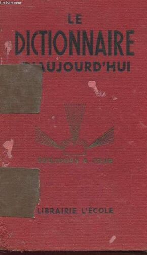 Le Dictionnaire D'aujourd'hui Toujours A Jour