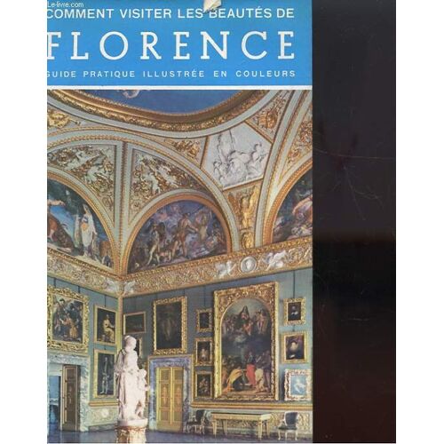 Comment Visiter Les Beautes De Florence