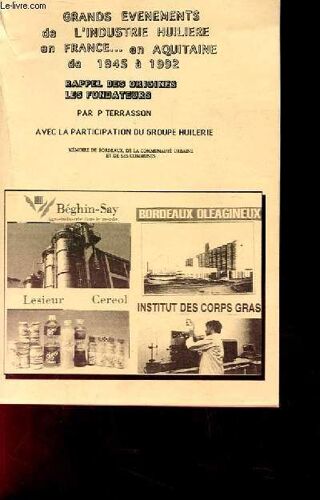 Grands Evenements De L'industrie Huiliere En France... En Aquitaine De 1945 A 1992