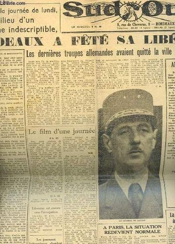 Reproduction De La Une D'un Article Sud Ouest - Mardi 29 Aout 1944 - Annee 1 N° 1 - Bordeaux A Fete Sa Liberation - Les Dernieres Troupes Allemandes Avaient Quitte La Ville Dimanche Dans La ...