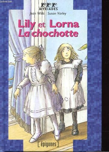 Lily Et Lorna La Chochotte