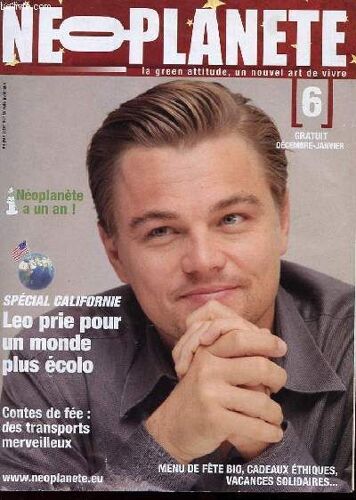 Revue Neoplanete N° 6 Decembre Janvier - Leonardo Dicaprio Pris Pour Un Monde Plus Ecolo - Des Transports Merveilleux - Menu De Fete Bio